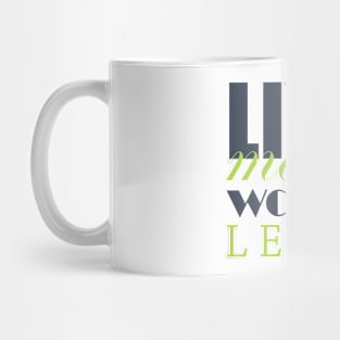 Live more, worry less Mug